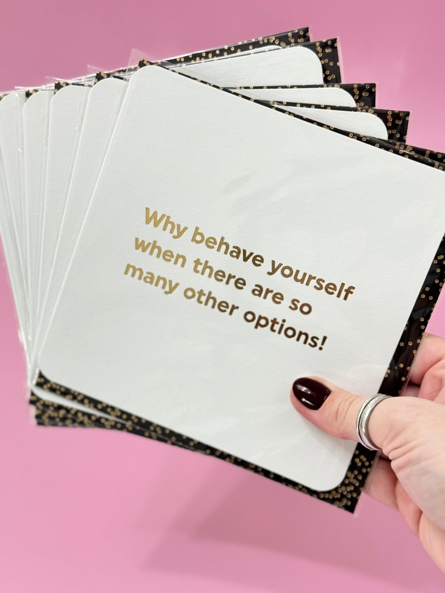 Greeting Card - Why Behave Yourself